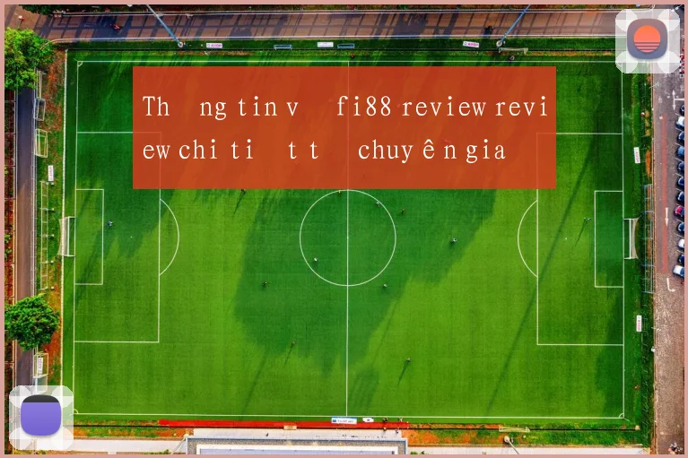 Thông tin về fi88 review review chi tiết từ chuyên gia