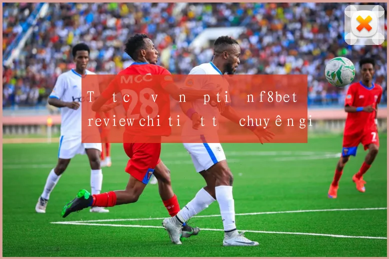 Tất cả về nạp tiền f8bet review chi tiết từ chuyên gia